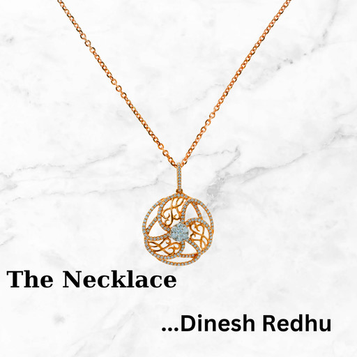 The Nacklace, Dinesh Redhu
