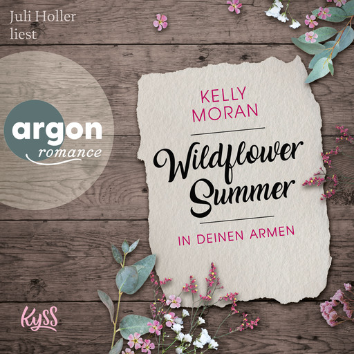 In deinen Armen - Wildflower Summer, Band 1 (Ungekürzte Lesung), Kelly Moran