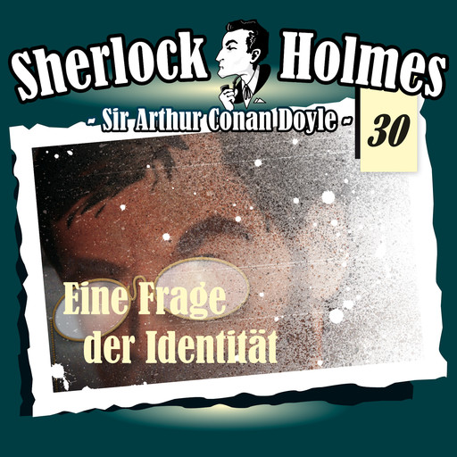 Sherlock Holmes, Die Originale, Fall 30: Eine Frage der Identität, Arthur Conan Doyle