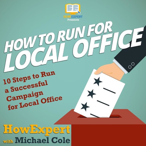 How To Run For Local Office, HowExpert, Michael Cole