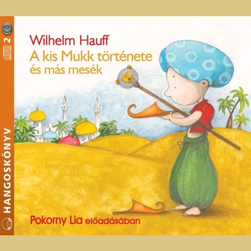 A kis Mukk története és más mesék - hangoskönyv, Wilhelm Hauff