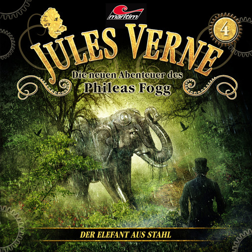 Jules Verne, Die neuen Abenteuer des Phileas Fogg, Folge 4: Der Elefant aus Stahl, Jules Verne, Markus Topf, Dominik Ahrens