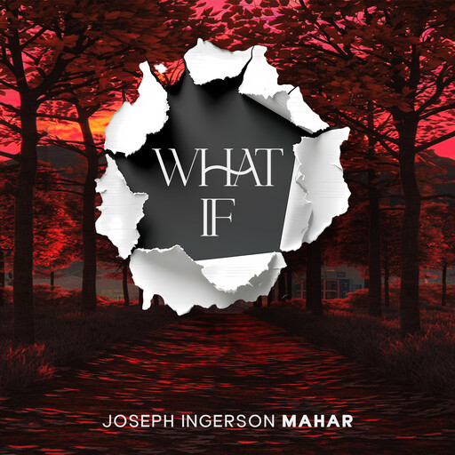 What If, Joseph Ingerson Mahar