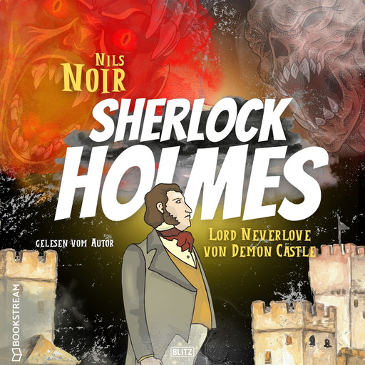 Lord Neverlove von Demon Castle - Nils Noirs Sherlock Holmes, Folge 7 (Ungekürzt), Nils Noir