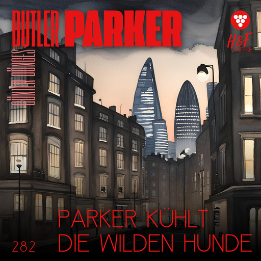 Parker kühlt die wilden Hunde - Butler Parker, Band 282 (ungekürzt), Günter Dönges