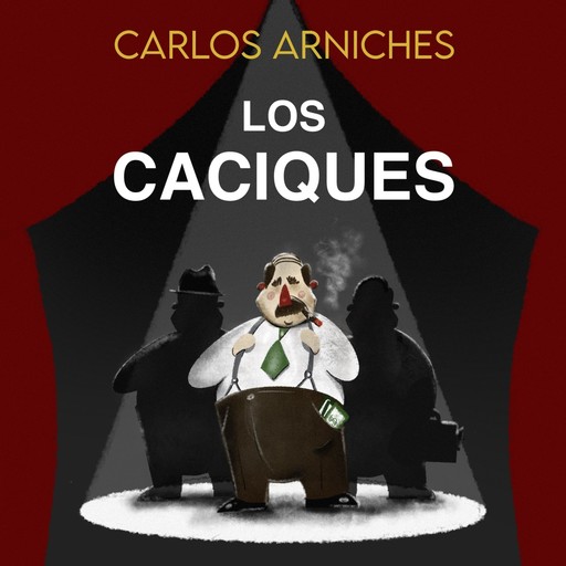 Los caciques, Carlos Arniches