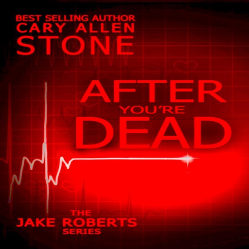 AFTER YOU'RE DEAD, Cary Allen Stone