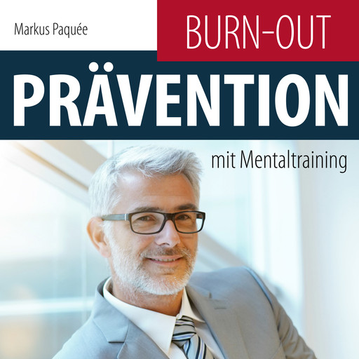 Burn-Out-Prävention mit Mentaltraining, Markus Paquée