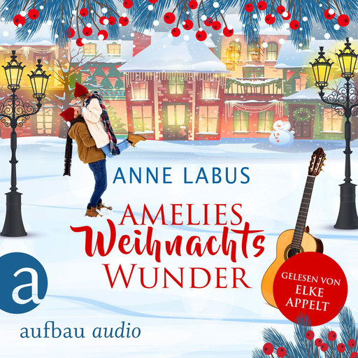 Amelies Weihnachtswunder (Ungekürzt), Anne Labus