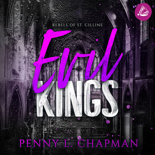 Evil Kings (Rebels of St. Cilline 4), Penny L. Chapman
