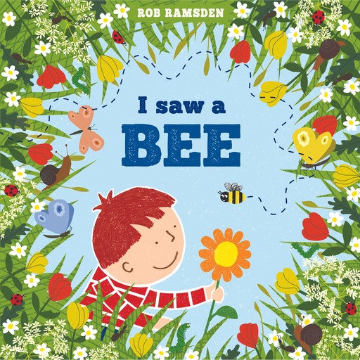 I Saw a Bee - In the Garden (Unabridged), Rob Ramsden