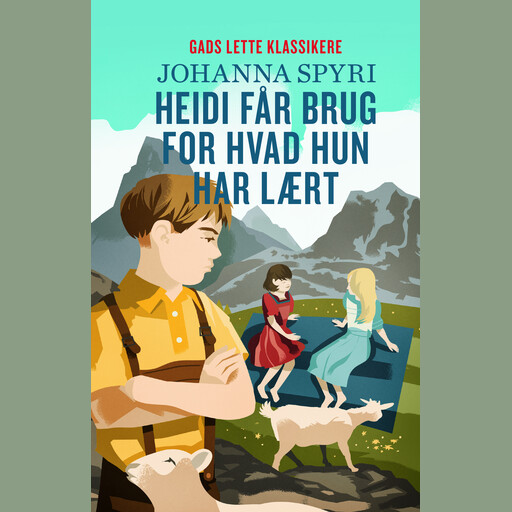 Heidi får brug for, hvad hun har lært, Johanna Spyri