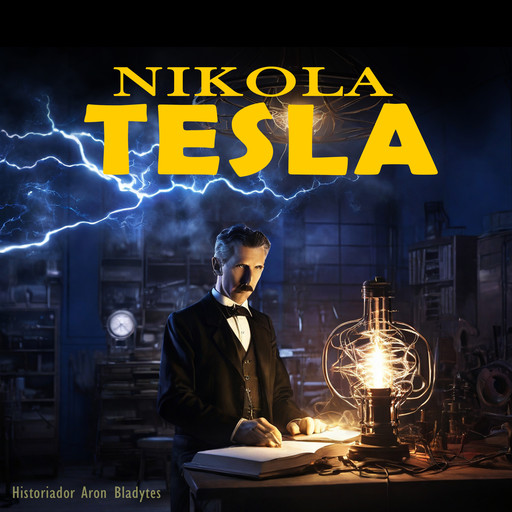 Nikola Tesla, Historiador Aron Bladytes