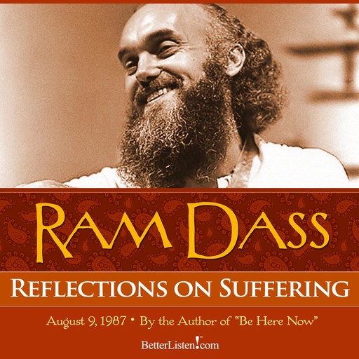 Reflections on Suffering, Ram Dass