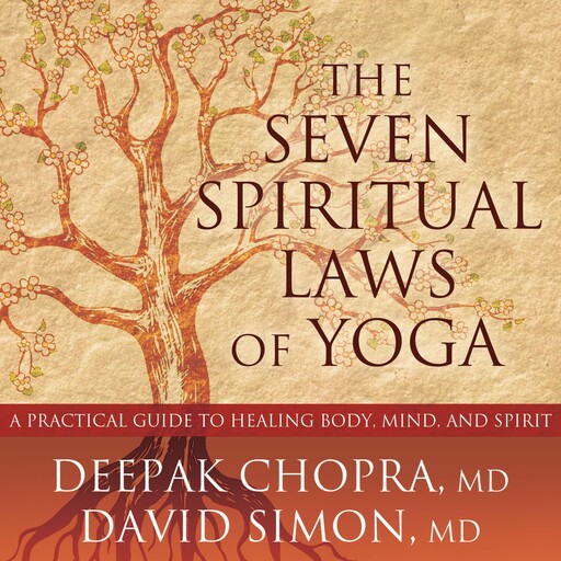 The Seven Spiritual Laws of Yoga, Deepak Chopra, David Simon