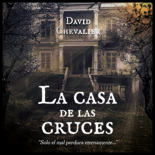 La casa de las cruces, David Chevalier