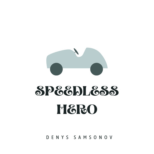 Speedless Hero, Denys Samsonov