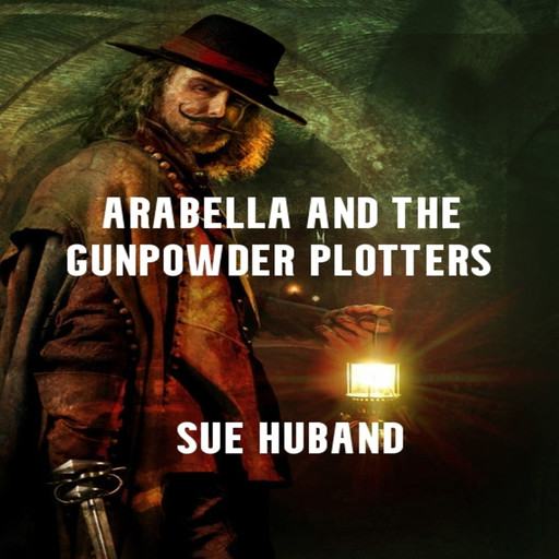 Arabella and The Gunpowder Plotters, Sue Huband