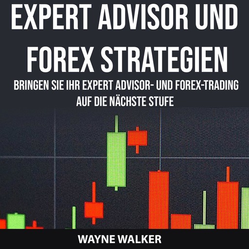 Expert Advisor und Forex Strategien, Wayne Walker
