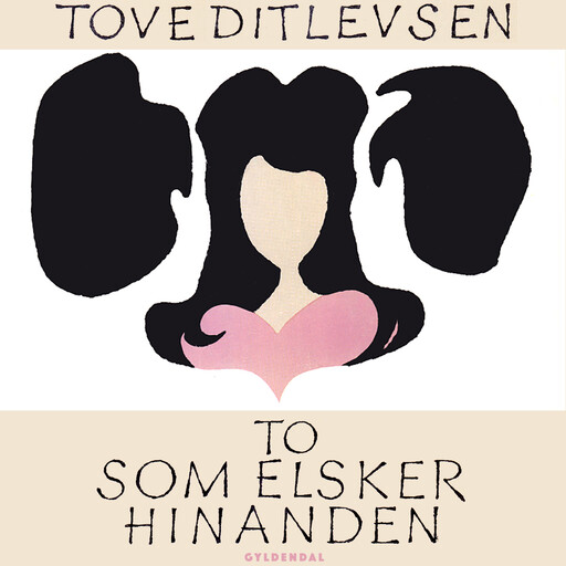 To som elsker hinanden, Tove Ditlevsen
