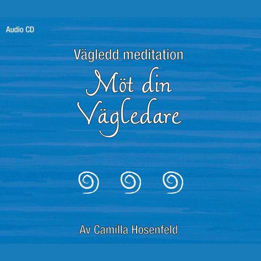 Vägledd meditation: Möt din vägledare, Camilla Hosenfeld