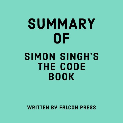Summary of Simon Singh’s The Code Book, Falcon Press