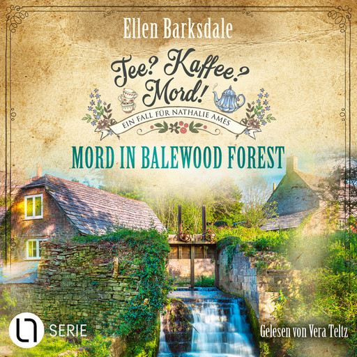 Mord in Balewood Forest - Nathalie Ames ermittelt - Tee? Kaffee? Mord!, Folge 29 (Ungekürzt), Ellen Barksdale