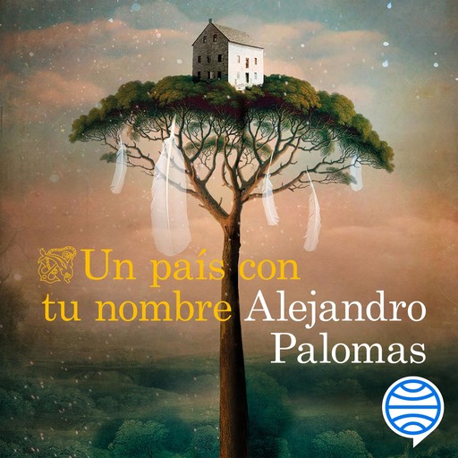 Un país con tu nombre, Alejandro Palomas