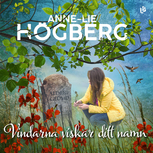 Vindarna viskar ditt namn, Anne-Lie Högberg