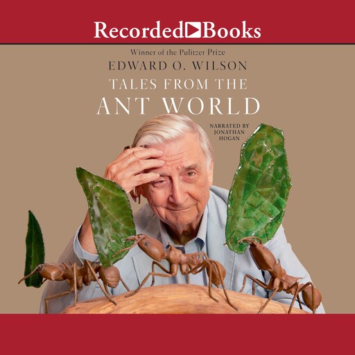 Tales from the Ant World, Edward Wilson