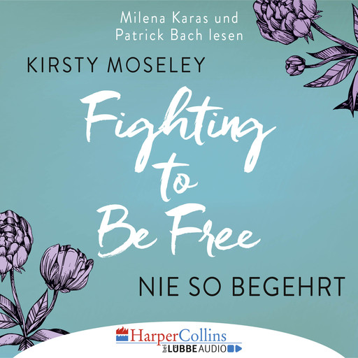 Fighting to Be Free - Nie so begehrt (Gekürzt), Kirsty Moseley