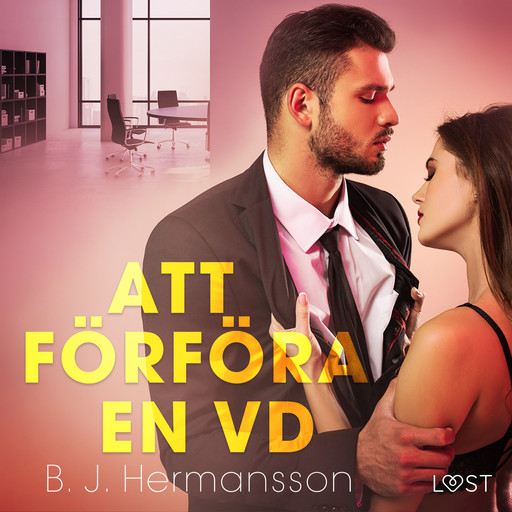 Att förföra en VD - erotisk novell, B.J. Hermansson