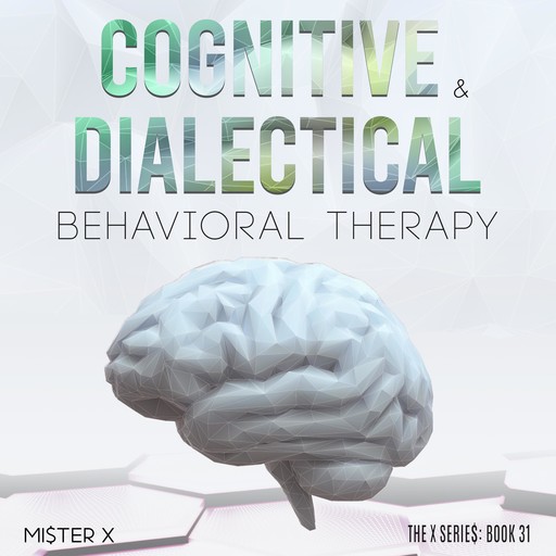Cognitive Behavioral Therapy and Dialectical Behavioral Therapy, MI$TER X