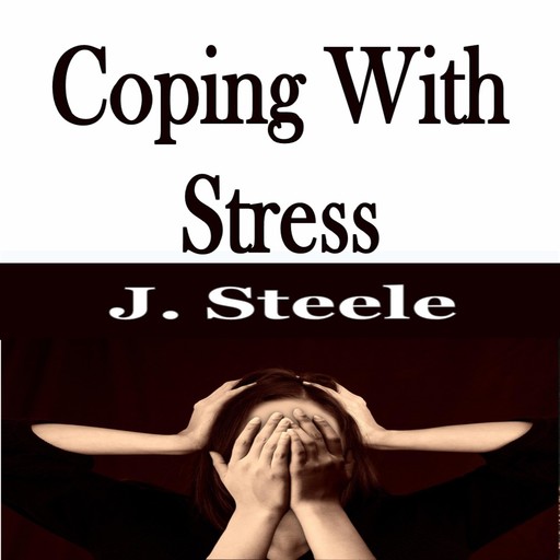 Coping With Stress, J.Steele