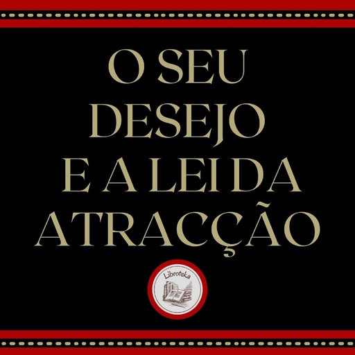 O seu desejo e a lei da atracção, LIBROTEKA