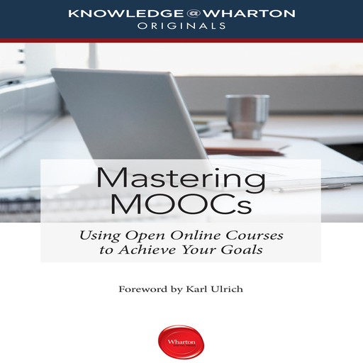 Mastering MOOCs, Knowledge@Wharton