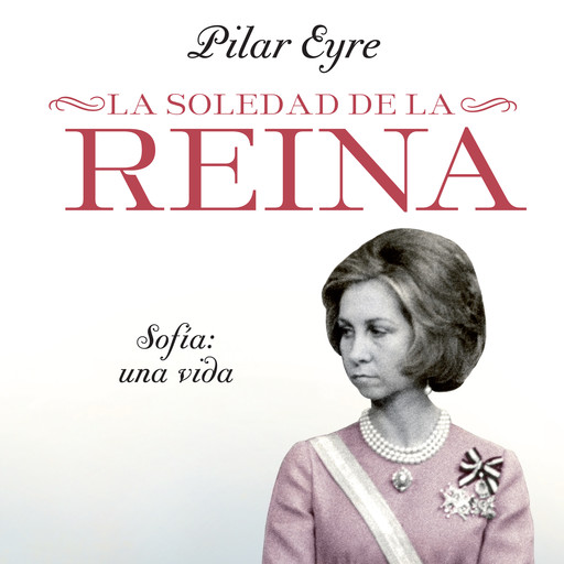 La soledad de la reina, Pilar Eyre