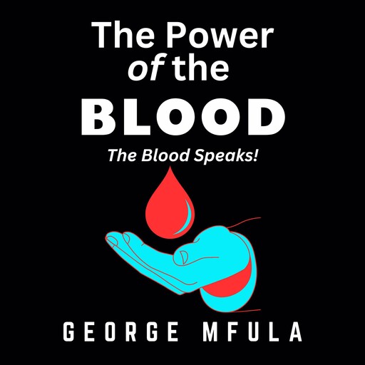 The Power of the Blood, George Mfula