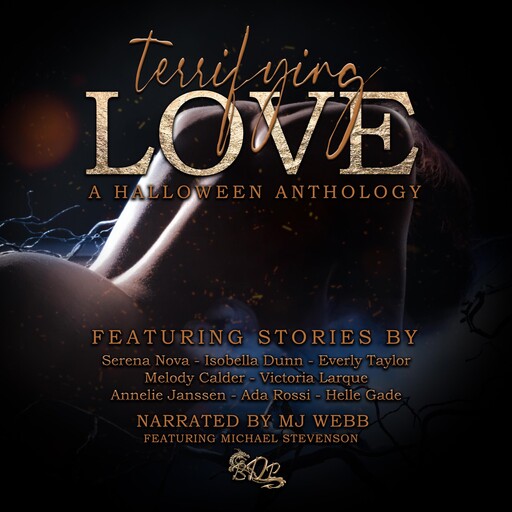 Terrifying Love, Serena Nova, Isobella Dunn, Ada Rossi, Annelie Janssen, Everly Taylor, Helle Gade, Melody Calder, Victoria Larque