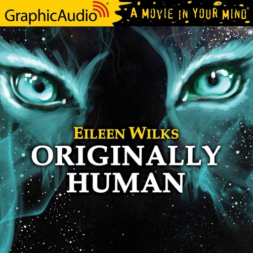 Originally Human [Dramatized Adaptation], Eileen Wilks