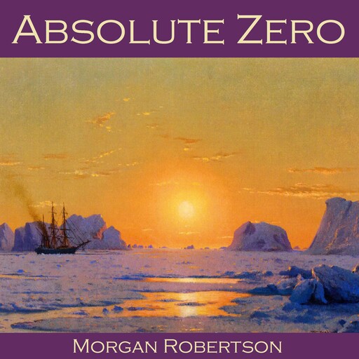 Absolute Zero, Morgan Robertson