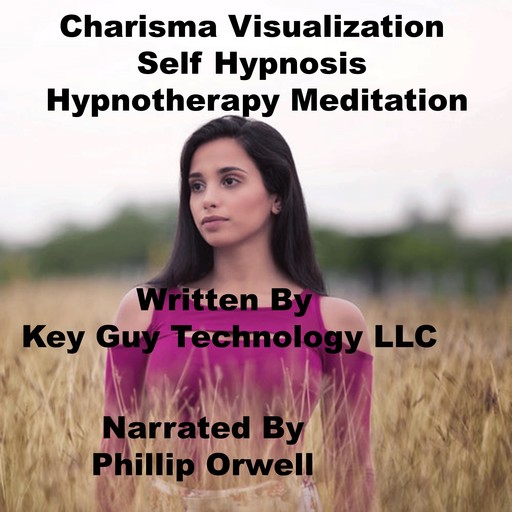 Charisma Visualization Self Hypnosis Hypnotherapy Meditation, Key Guy Technology LLC