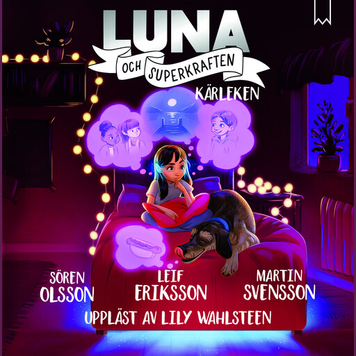 Luna och superkraften: Kärleken, Leif Eriksson, Martin Svensson, Sören Olsson