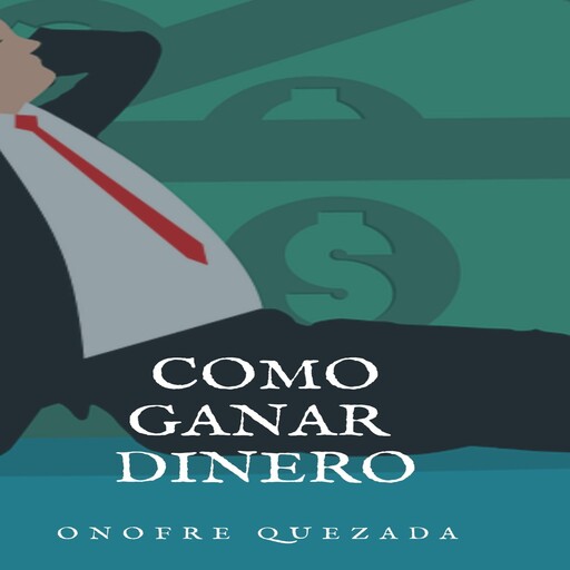Como Ganar Dinero, Onofre Quezada