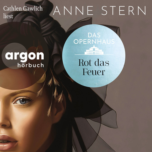 Das Opernhaus: Rot das Feuer - Die Dresden-Reihe, Band 2 (Ungekürzte Lesung), Anne Stern