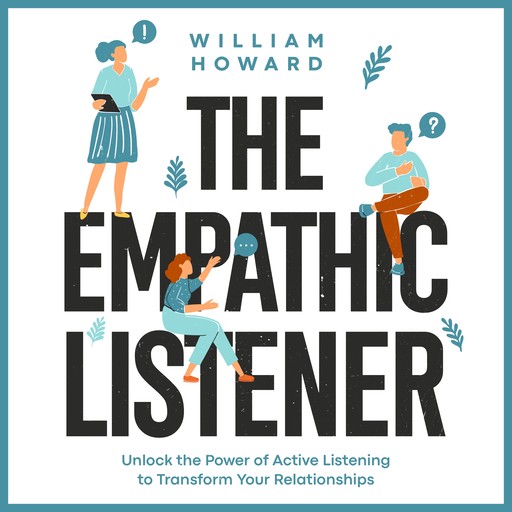The Empathic Listener, William Howard