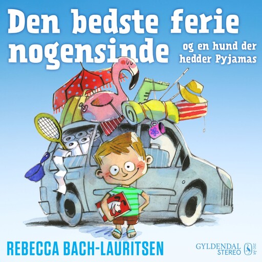 Den bedste ferie nogensinde - og en hund der hedder pyjamas, Rebecca Bach-Lauritsen