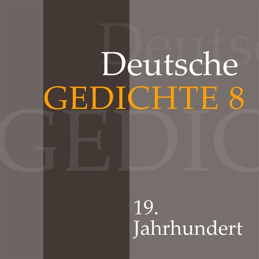 Deutsche Gedichte 8: 19. Jahrhundert, Various Artists