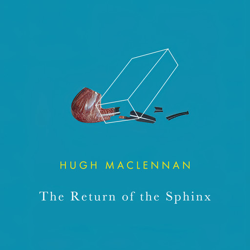 The Return of the Sphinx (Unabridged), Hugh MacLennan