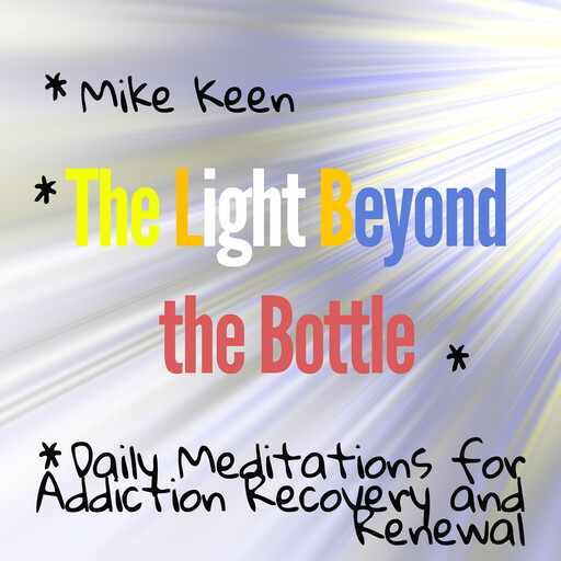 The Light Beyond the Bottle, Mike Keen